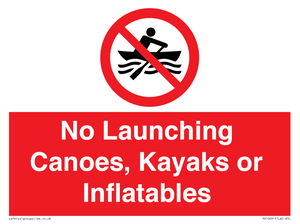 No Launching Canoes, Kayaks or Inflatables
